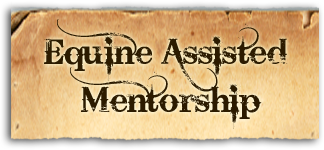 Equine Assisted Mentorship